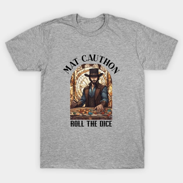 Mat Cauthon T-Shirt by whatyouareisbeautiful